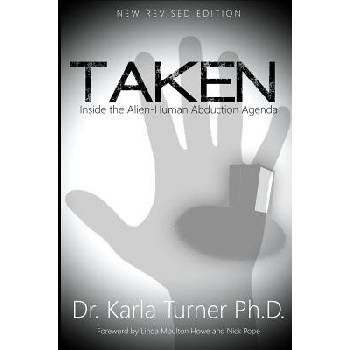Taken: Inside the Alien-Human Abduction Agenda Turner Phd Dr Karla Paperback