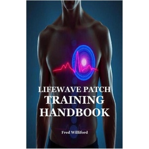 Lifewave Patch Training Handbook | Fred Williford (ISBN: 9781300892519)
