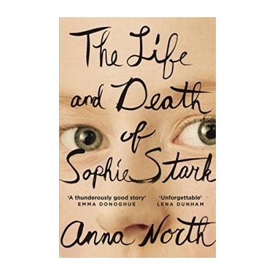 The Life and Death of Sophie Stark - Anna North
