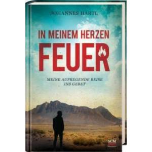 In meinem Herzen Feuer | Johannes Hartl (ISBN: 9783417266108)
