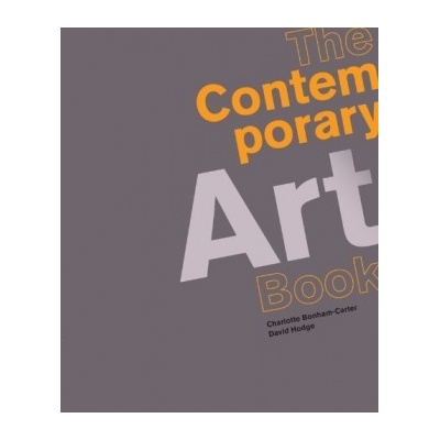 The Contemporary Art Book: Charlotte Bonham-Carter, David Hodge
