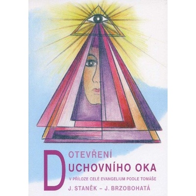Otevření duchovního oka: J. Staněk, J. Brzobohatá