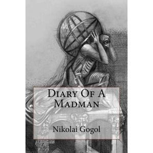 Diary Of A Madman Nikolai Gogol | Nikolai Gogol, Claud Field, Paula Benitez (2016)