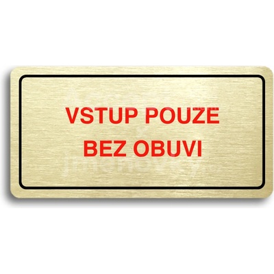 ACCEPT Piktogram VSTUP POUZE BEZ OBUVI - zlatá tabulka - barevný tisk