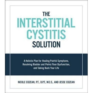 Interstitial Cystitis Solution | Nicole Cozean, Jesse Cozean (ISBN: 9781592337378)