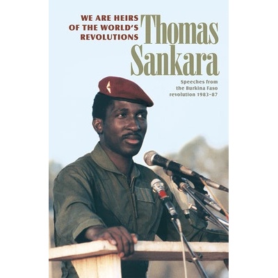 We Are Heirs of the Worlds Revolutions Sankara Thomas