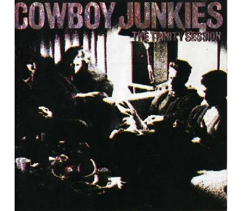 COWBOY JUNKIES: THE TRINITY SESSION CD