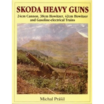 Skoda Heavy Guns - Prasil Michael
