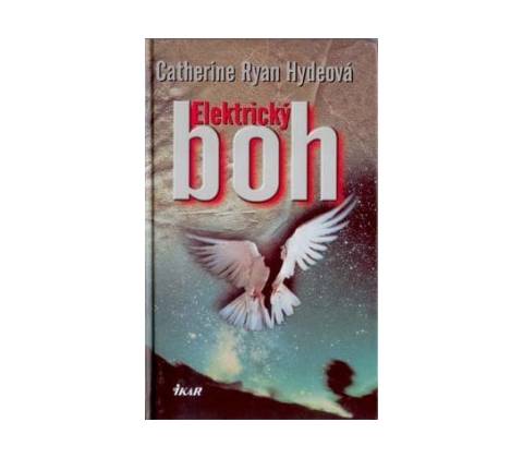 Elektrický boh - Catherine Ryan Hydeová