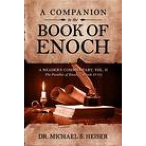 A Companion to the Book of Enoch: A Reader's Commentary, Vol II: The Parables of Enoch (1 Enoch 37-71) | Michael S. Heiser (2021)