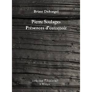 Pierre Soulages - Présences d'outrenoir | Duborgel (ISBN: 9782491560423)