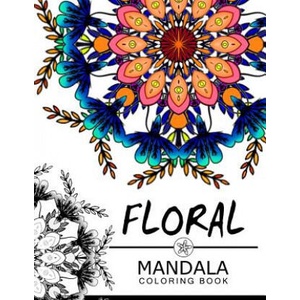Floral Mandala Coloring Book: Mandala Pattern book for Adults, flower coloring books for adults | Floral Art Publishing (2016)