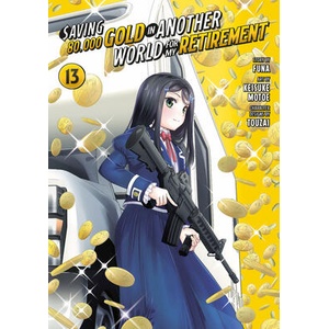Saving 80, 000 Gold in Another World for My Retirement 13 (Manga) | Keisuke Motoe (ISBN: 9798888775462)
