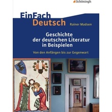 Geschichte der deutschen. Literatur in Beispielen. EinFach Deutsch Madsen Rainer