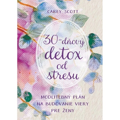 30-dňový detox od stresu - Carey Scott