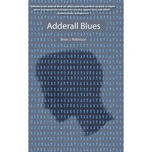 Adderall Blues Robinson Brian J.