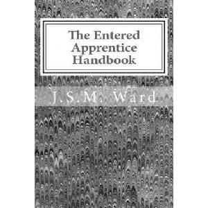 The Entered Apprentice Handbook | J S M Ward (ISBN: 9781539775065)