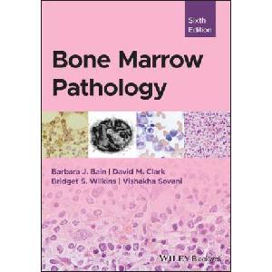 Bone Marrow Pathology | Bain, Barbara J. , Clark, David M. , Wilkins, Bridget S. , Sovani, Vishakha (2024)