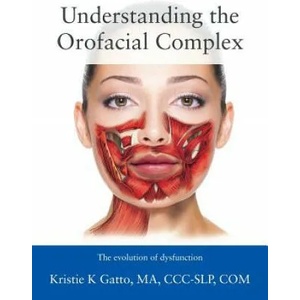 Understanding the Orofacial Complex | Kristie Gatto Ma CCC-Slp Com (ISBN: 9781478774426)