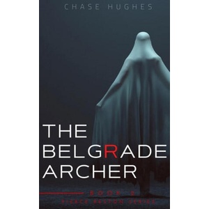 Belgrade Archer | Chase Hughes (ISBN: 9781735141619)