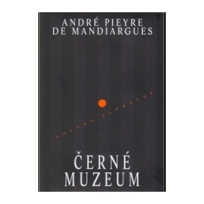 Černé muzeum André Pieyre de Mandiargues