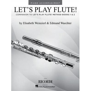 Let's Play Flute! : Piano Accompaniments for Method Books 1 and 2 | Elizabeth Weinzierl, Edmund Waechter (ISBN: 9781495012631)