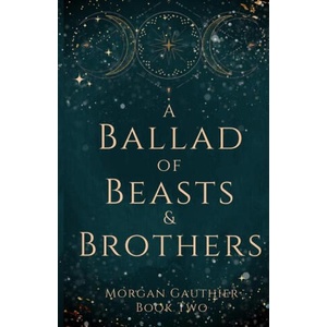 A Ballad of Beasts and Brothers | Morgan Gauthier (2024)