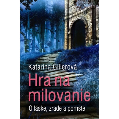 Katarína Gillerová - Hra na milovanie
