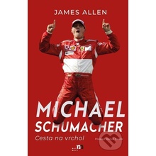 Michael Schumacher: Cesta na vrchol - James Allen