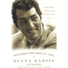 Memories Are Made of This: Dean Martin Through His Daughter's Eyes Martin DeanaPaperback