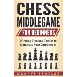 Chess Middlegame for Beginners | Magnus Templar (ISBN: 9783907269114)
