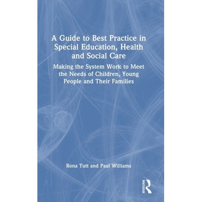 A Guide to Best Practice in Special Education, Health and Social Care Taylor & Francis Ltd