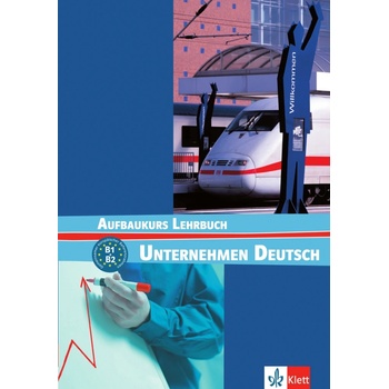 Unternehmen Deutsch Aufbaukurs Lehrbuch - Braunert J.,Schlenker W.