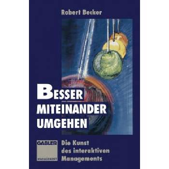 Besser Miteinander Umgehen | Robert Becker