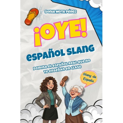 ¡OYE! Español Slang