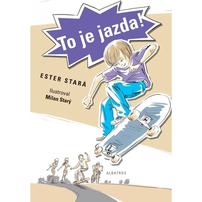 To je jazda! - Ester Stará