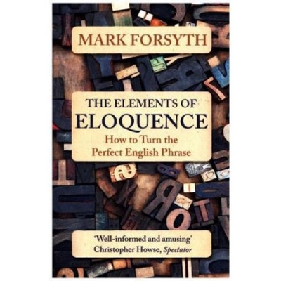 Elements of Eloquence Forsyth Mark