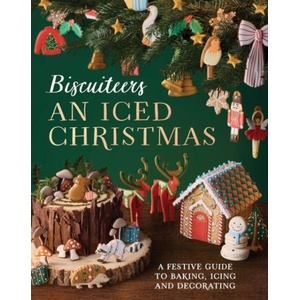 An Iced Christmas: The Biscuiteers Festive Guide to Baking, Icing and Decorating (ISBN: 9781837837038)