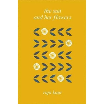 The Sun and Her Flowers - Rupi Kaur