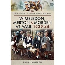 Wimbledon, Merton & Morden at War 1939-45 Mansergh RuthPaperback / softback