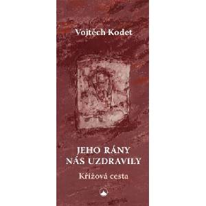 Jeho rány nás uzdravily | Vojtěch Kodet (ISBN: 9788075666239)