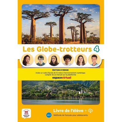 Les Globe-Trotteurs 4 (A2.2) - Édition hybride Livre de l´éleve + Espacevirtuel (12 mois)