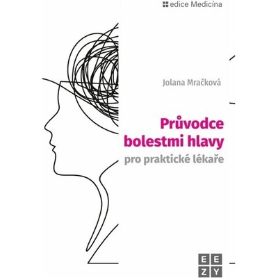 Průvodce bolestmi hlavy pro praktické lékaře