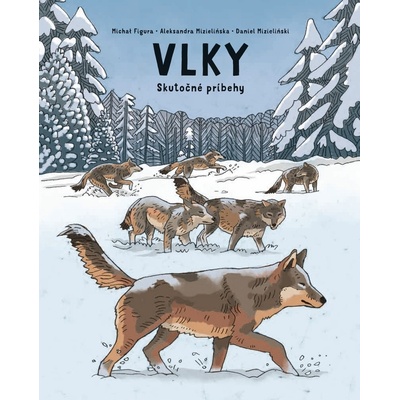 Vlky - Aleksandra Mizielińska, Daniel Mizieliński, Michał Figurav