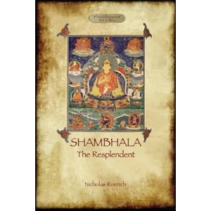 Shambhala the Resplendent | NICHOLAS ROERICH (ISBN: 9781911405559)