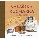Knihy Valašská kuchařka - Gastronomický průvodce po Valašsku + Recepty s pohankou ke zdraví