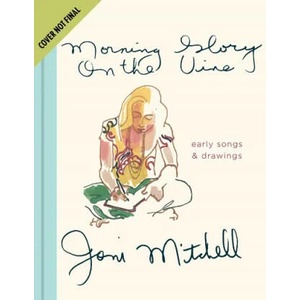 Morning Glory on the Vine | Joni Mitchell (ISBN: 9781786898586)
