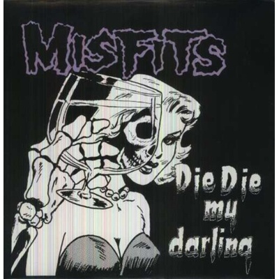 MISFITS: DIE DIE MY DARLING