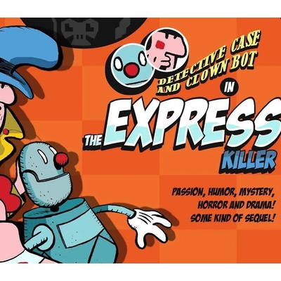 Detective Case and Clown Bot in: The Express Killer