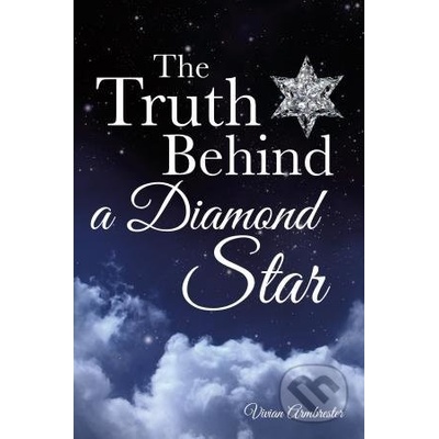The Truth Behind a Diamond Star - Vivian Armbrester